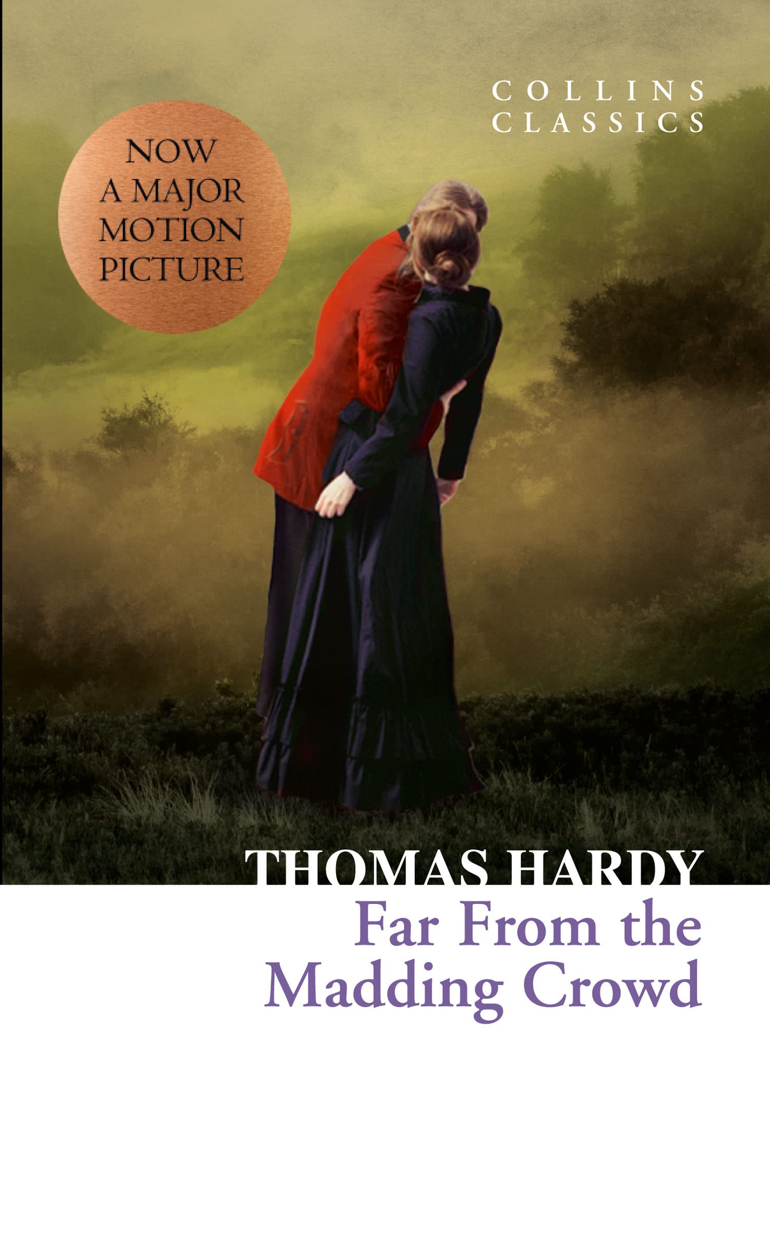 Far From the Madding Crowd: A Classic Victorian Romance of Fate and Betrayal (Collins Classics)