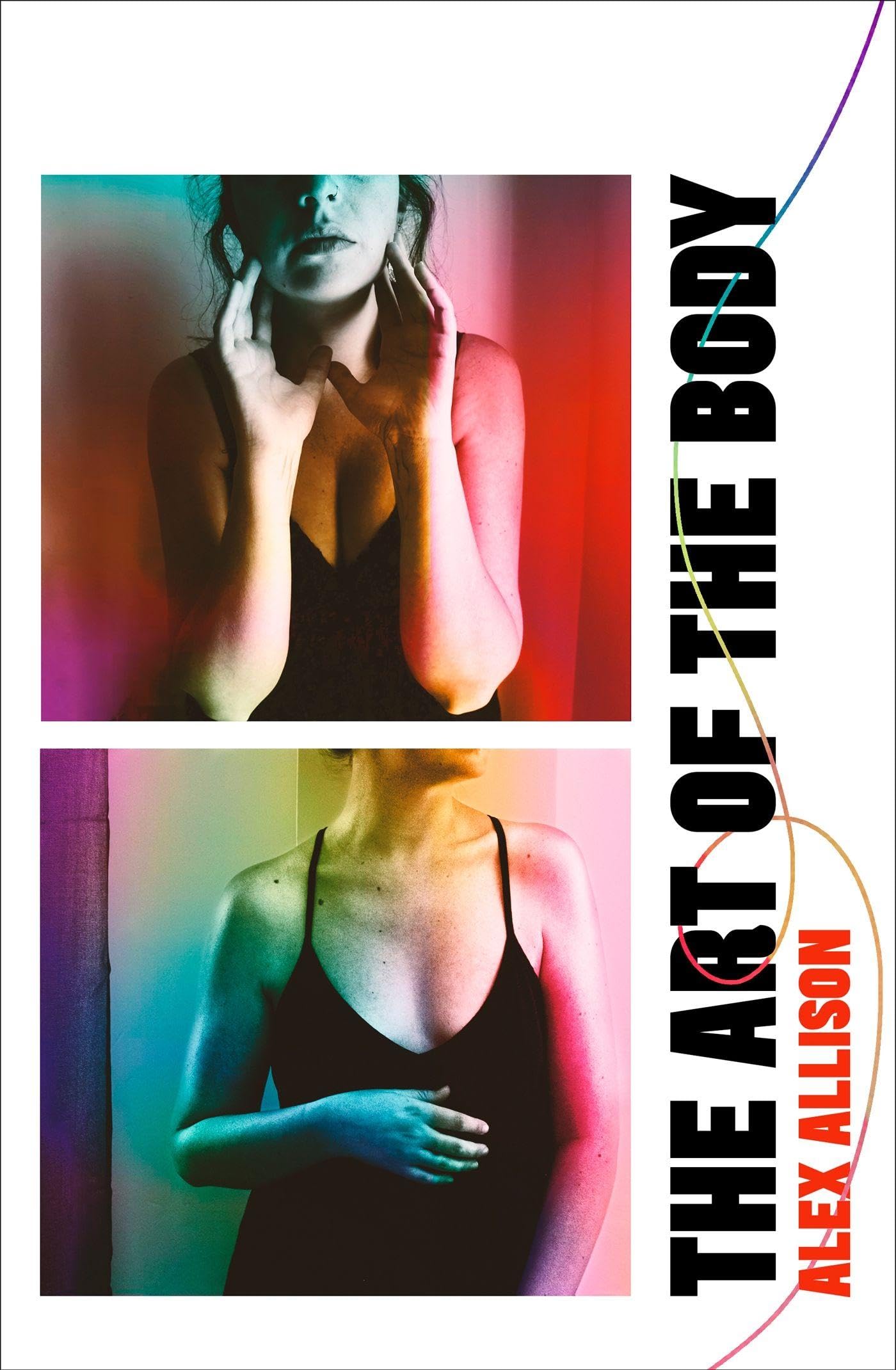 The Art of the Body by Alex Allison HARDBACK 9780349700786