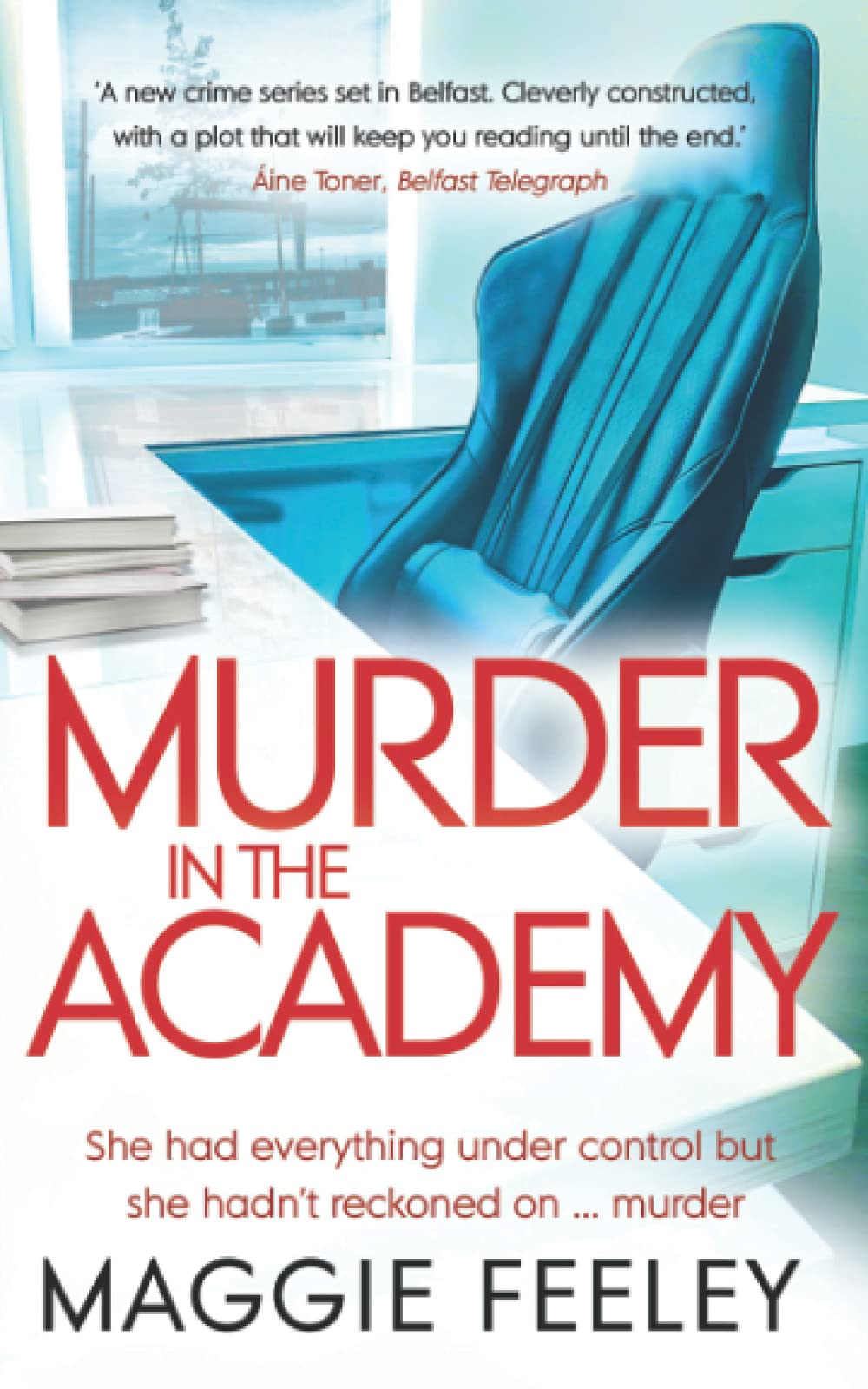 Murder In The Academy: A chilling murder mystery set in Belfast: 1 (Alice Fox Murder Mysteries)