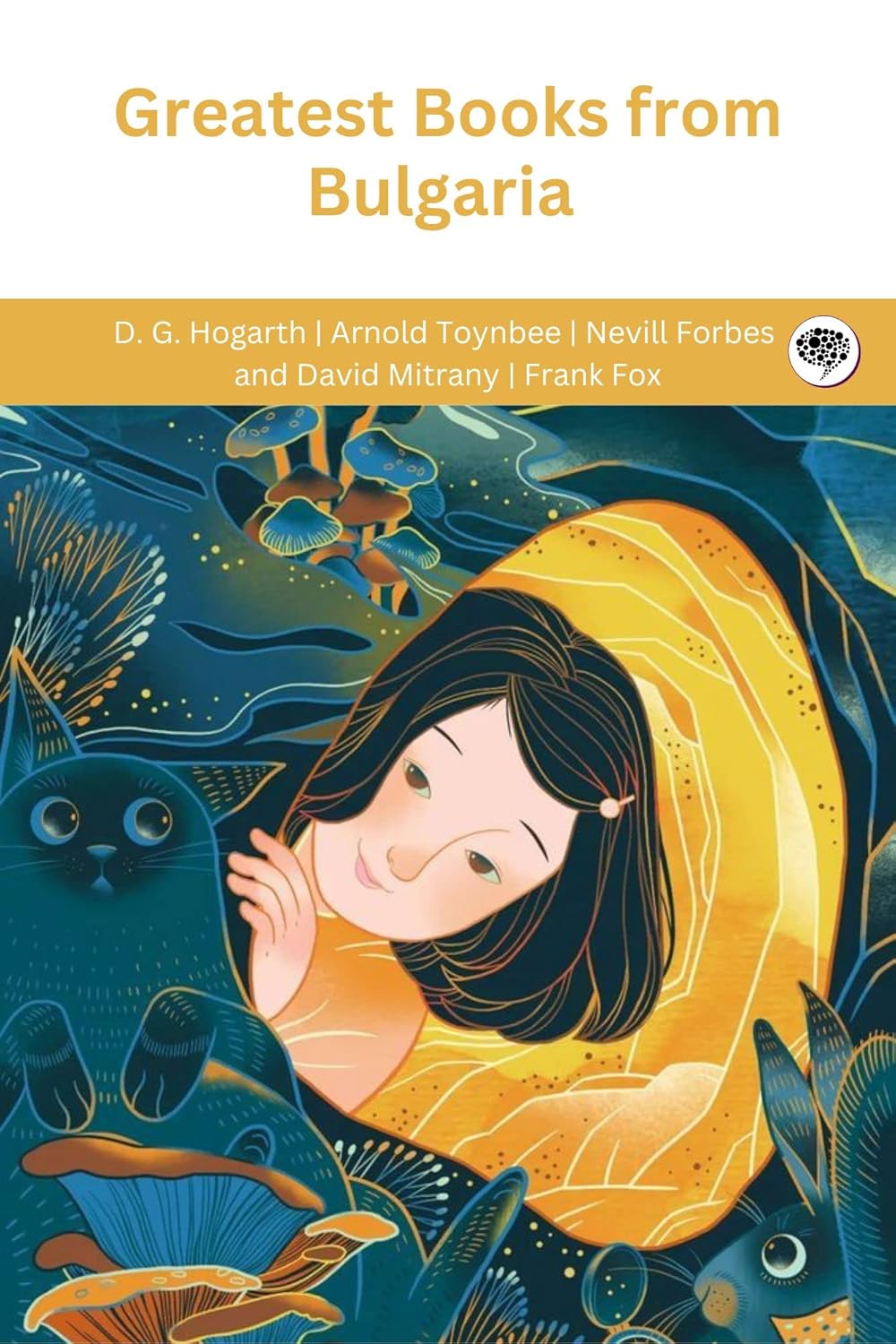 Greatest Books from Bulgaria (Grapevine edition) eBook : D. G. Hogarth