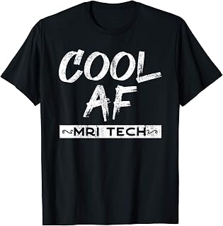 Cool AF MRI Tech Radiology Magnetic Resonance Technologist T-Shirt