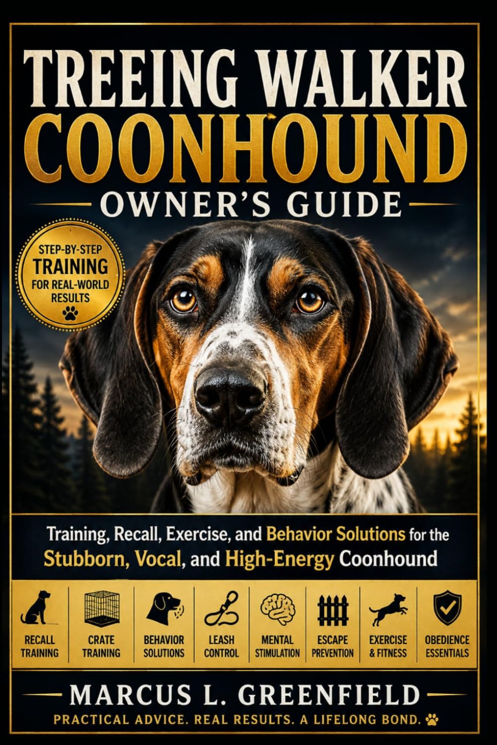 TREEING WALKER COONHOUND OWNER’S GUIDE: Training, Recall, Exercise, and Behavior Solutions for the Stubborn, Vocal, and High-Energy Coonhound