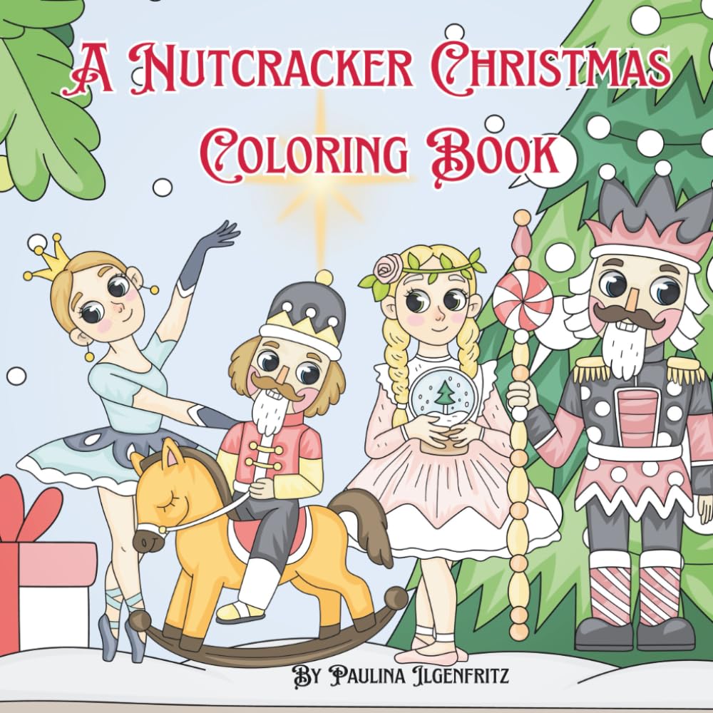 A Nutcracker Christmas Coloring Book: A Ballet Christmas Coloring Adventure