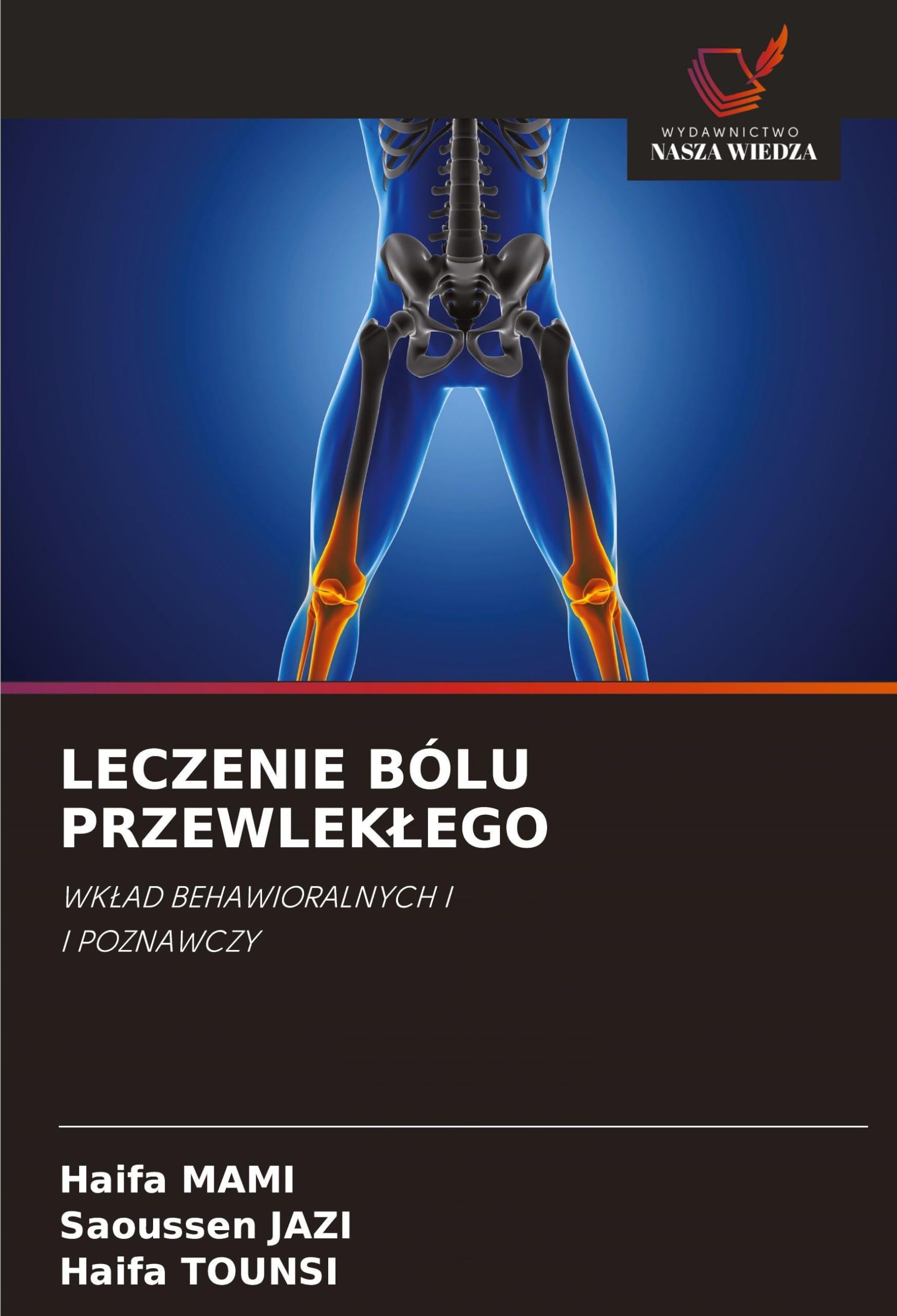 LECZENIE BÓLU PRZEWLEK¿EGO: WK¿AD BEHAWIORALNYCH I I POZNAWCZY