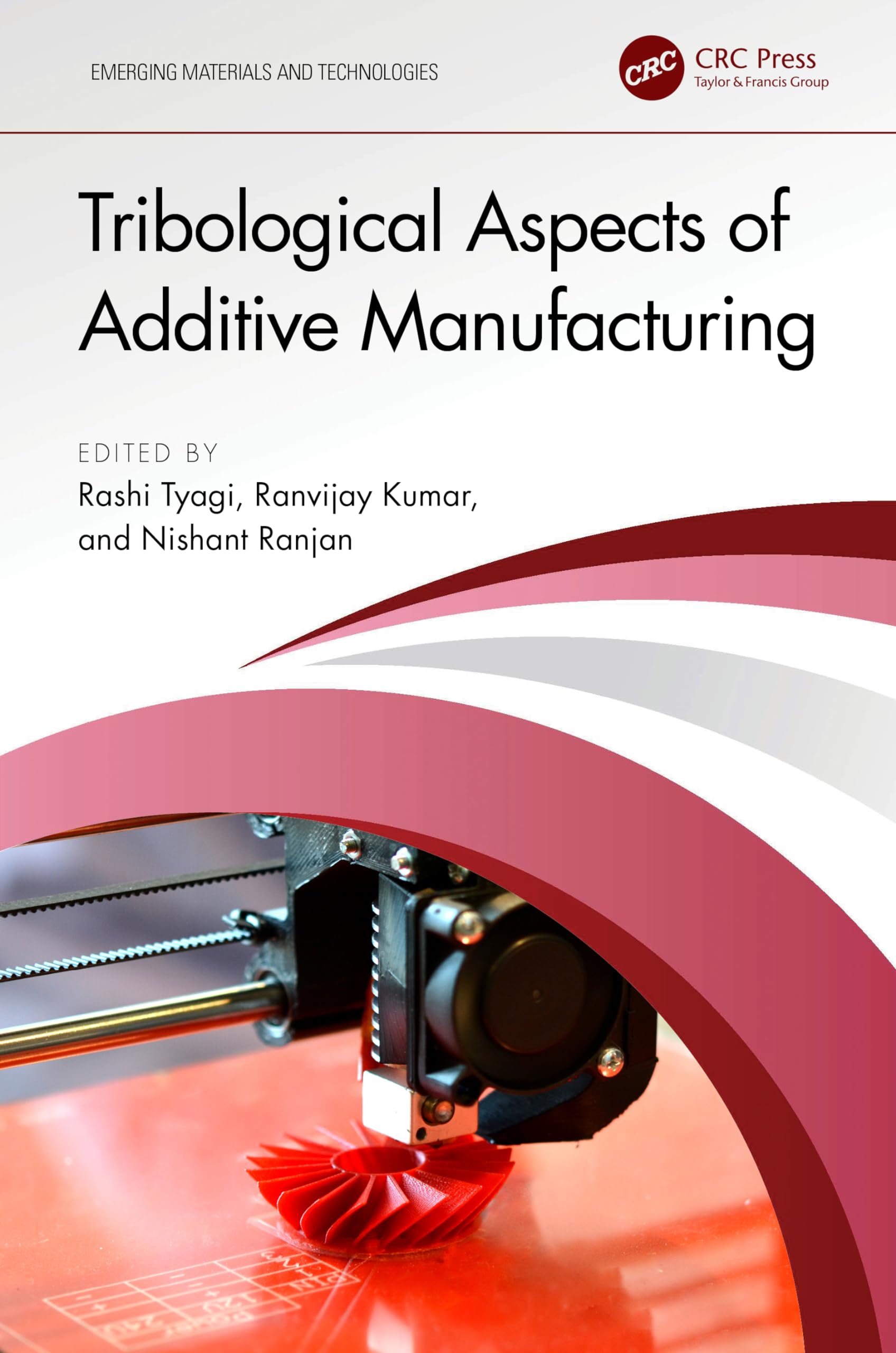 Tribological Aspects of Additive Manufacturing : Tyagi, Rashi, Kumar ...