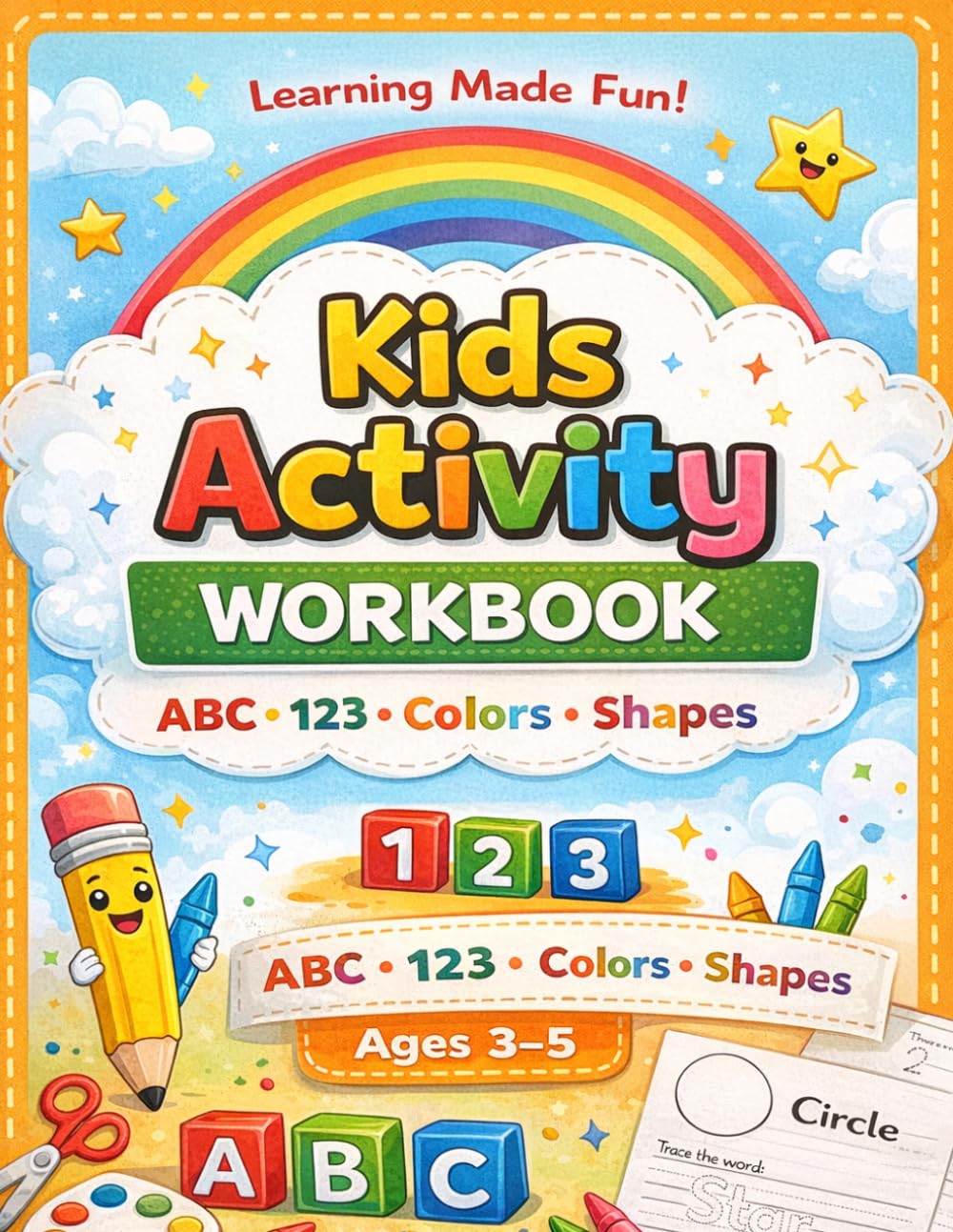 Kids Activity Workbook: ABC, 123, Colors & Shapes | Tracing, Coloring & Fun Learning Activities for Ages 3–5