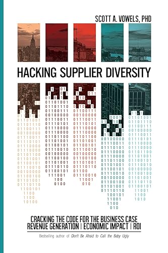 Hacking Supplier Diversity: Cracking the Code for the Business Case: