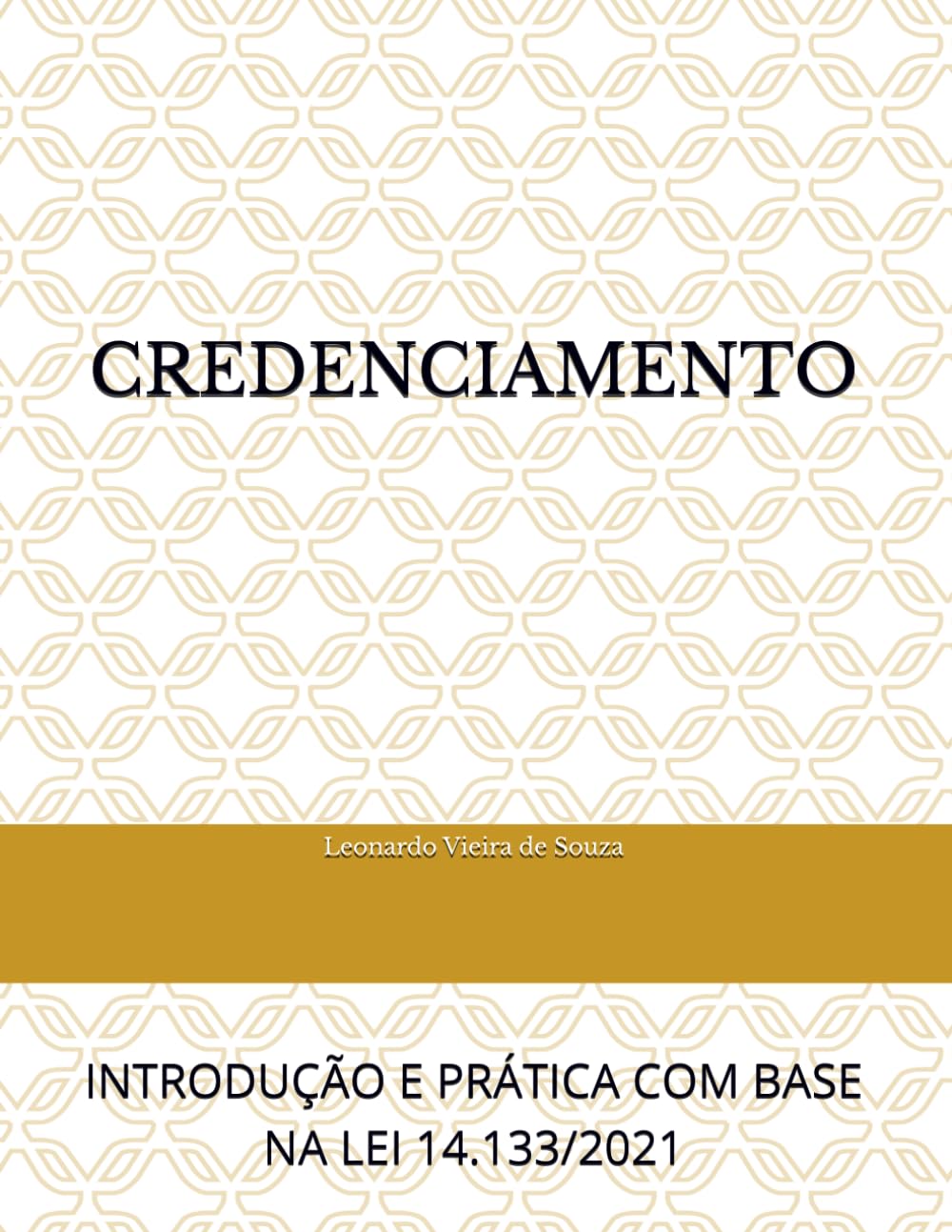 CREDENCIAMENTO: INTRODUÇÃO E PRÁTICA COM BASE NA LEI 14.133/2021