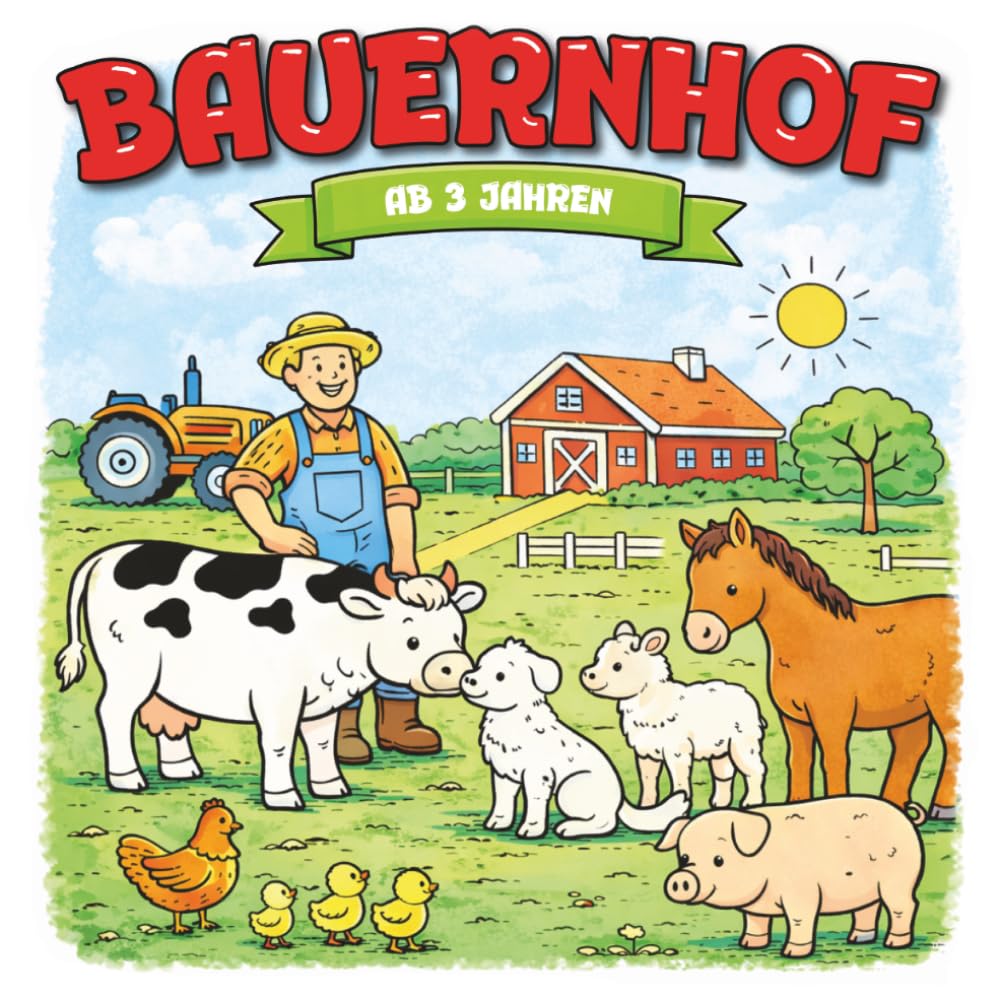 Kindermalbuch Bauernhof: ab 3 Jahren: Ein tolles Malbuch mit Bauernhoftieren wie Schwein, Kuh und Huhn - für Kinder von 3 bis 6 Jahren