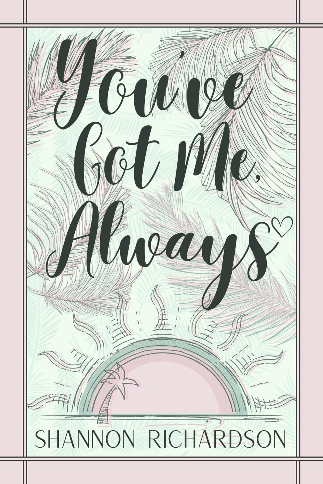You've Got Me Always (Sandstone Bay)