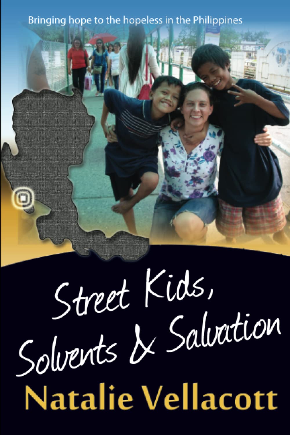 Street Kids, Solvents and Salvation: An Inspirational True Story (Christian Missionary True Life Stories)