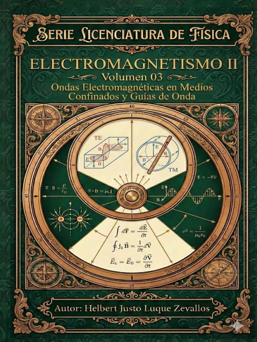 Electromagnetismo II Volumen 03: Ondas Electromagnéticas en Medios Confinados y Guías de Onda (Licenciatura en Física)