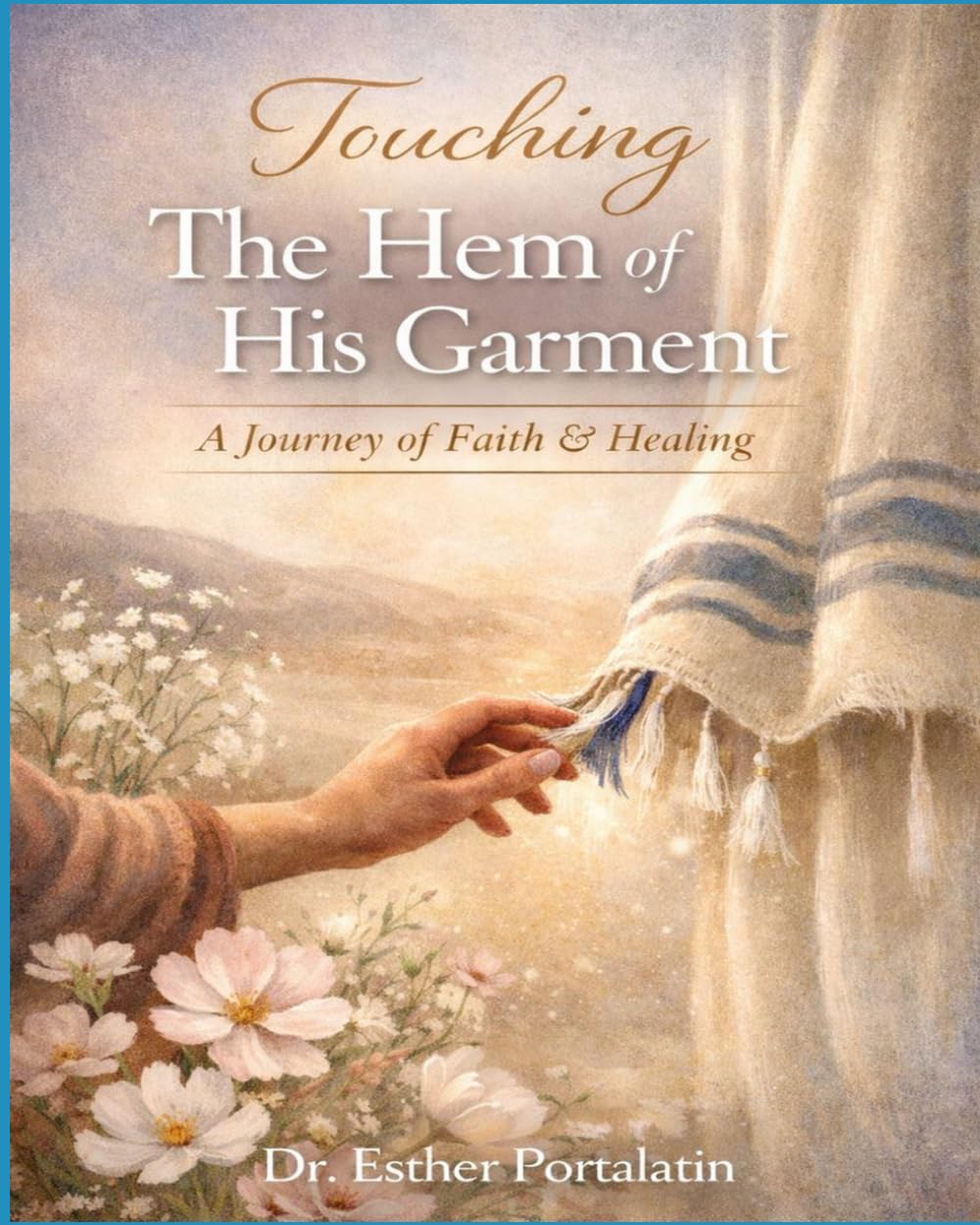 Touching The Hem of His Garment: Journal