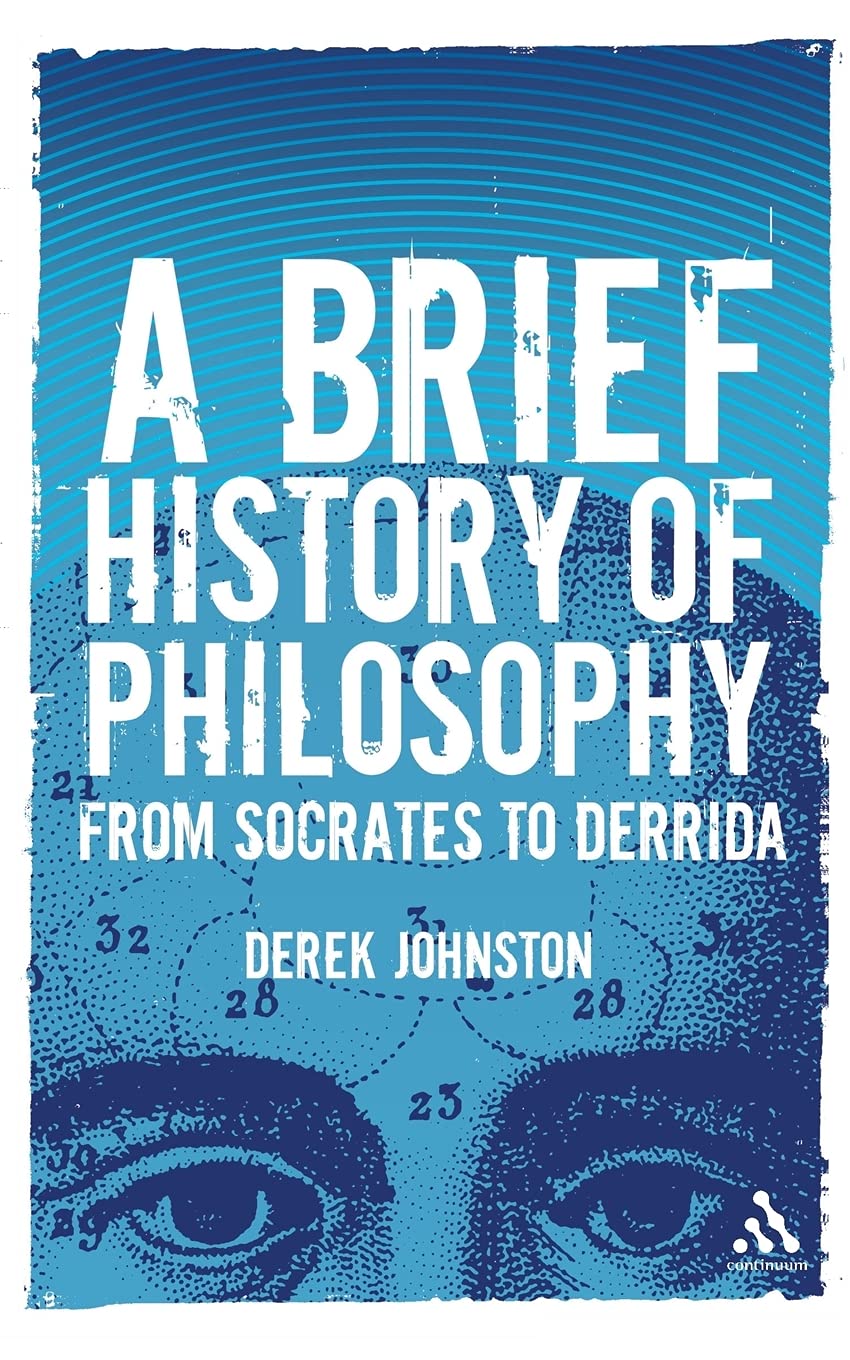 A Brief History of Philosophy: From Socrates to Derrida.by Johnston New<|
