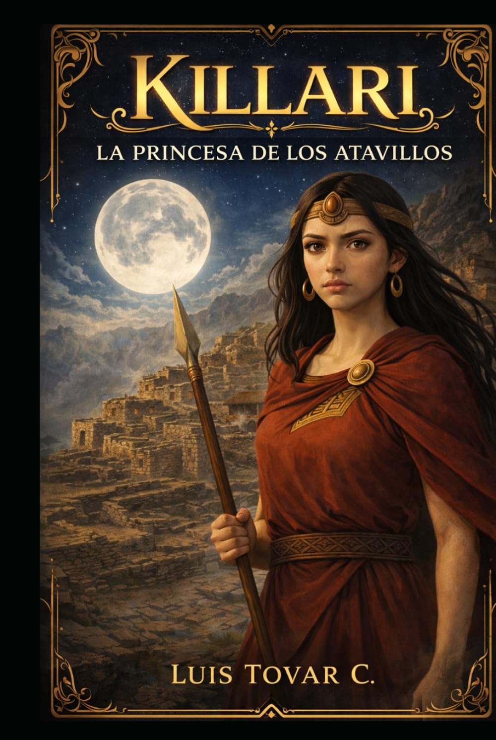 Killari, la Princesa de los Atavillos: Killari, la Princesa de los Atavillos: La última resistencia en la Ciudad de Fuego.
