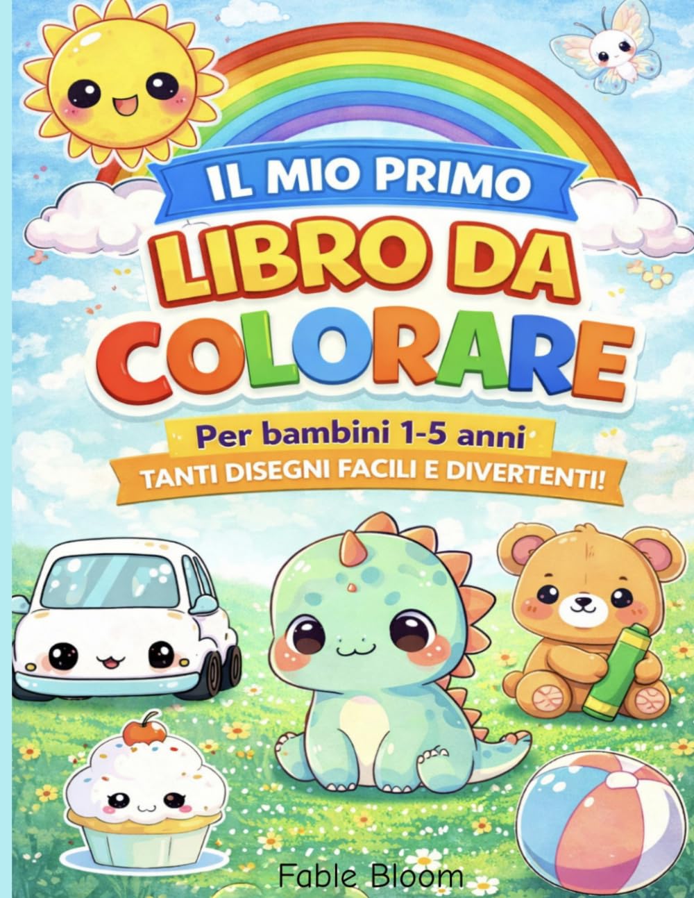 Il Mio Primo Libro da Colorare: Disegni da colorare pieni d’amore per bambini da 1 a 5 anni | un dolce libro con immagini grandi e facili per stimolare fantasia e creatività