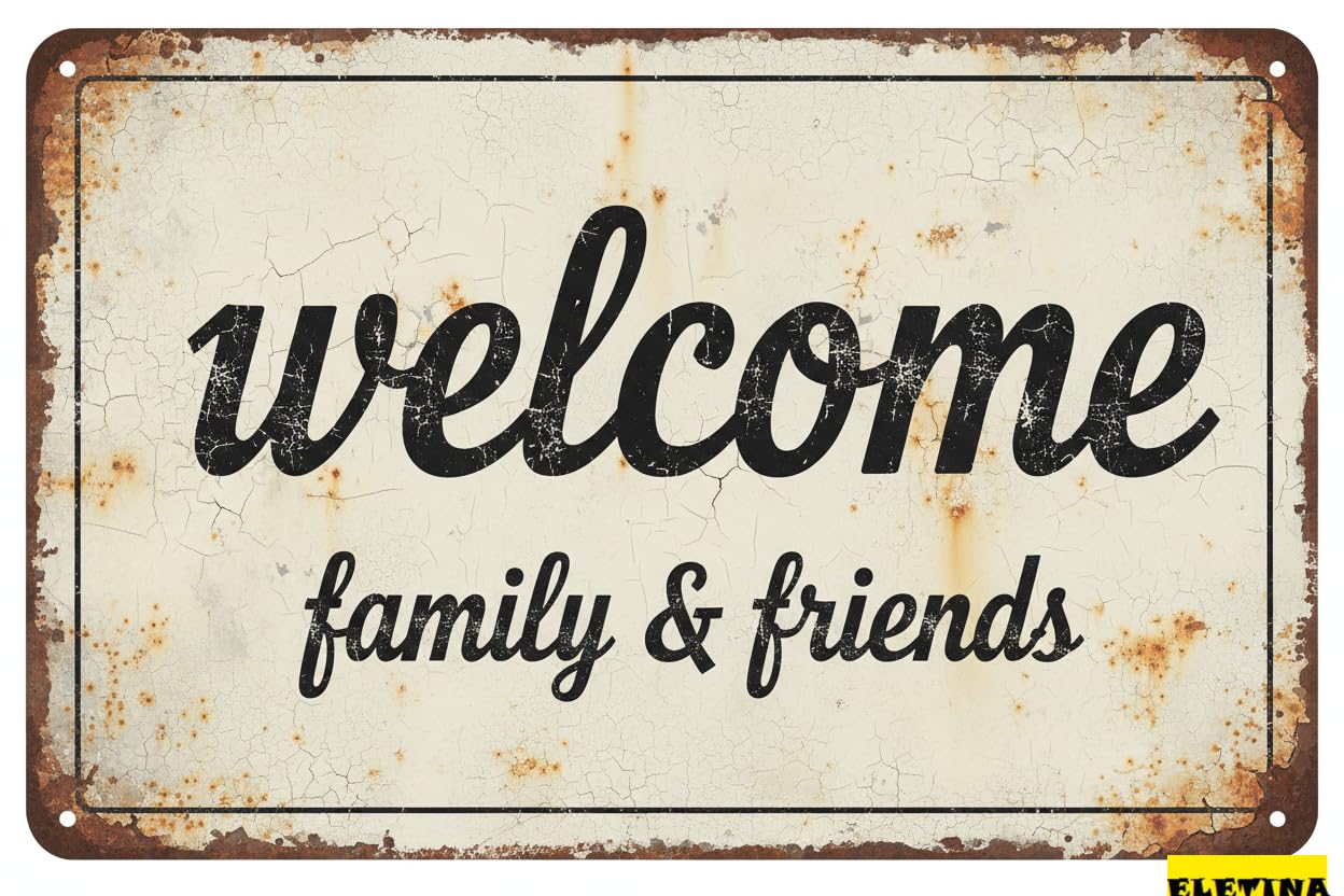 Vintage Metal Tin Sign for Man Cave En Decor S Welcome Family And Friends Welcome Greeting En Rustic Home Decor Printed En Plaque Decor Rustic Farmhouse Kitchen Wall Decor 8x12 Inch