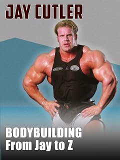 Jay Cutler: Bodybuilding from Jay to Z