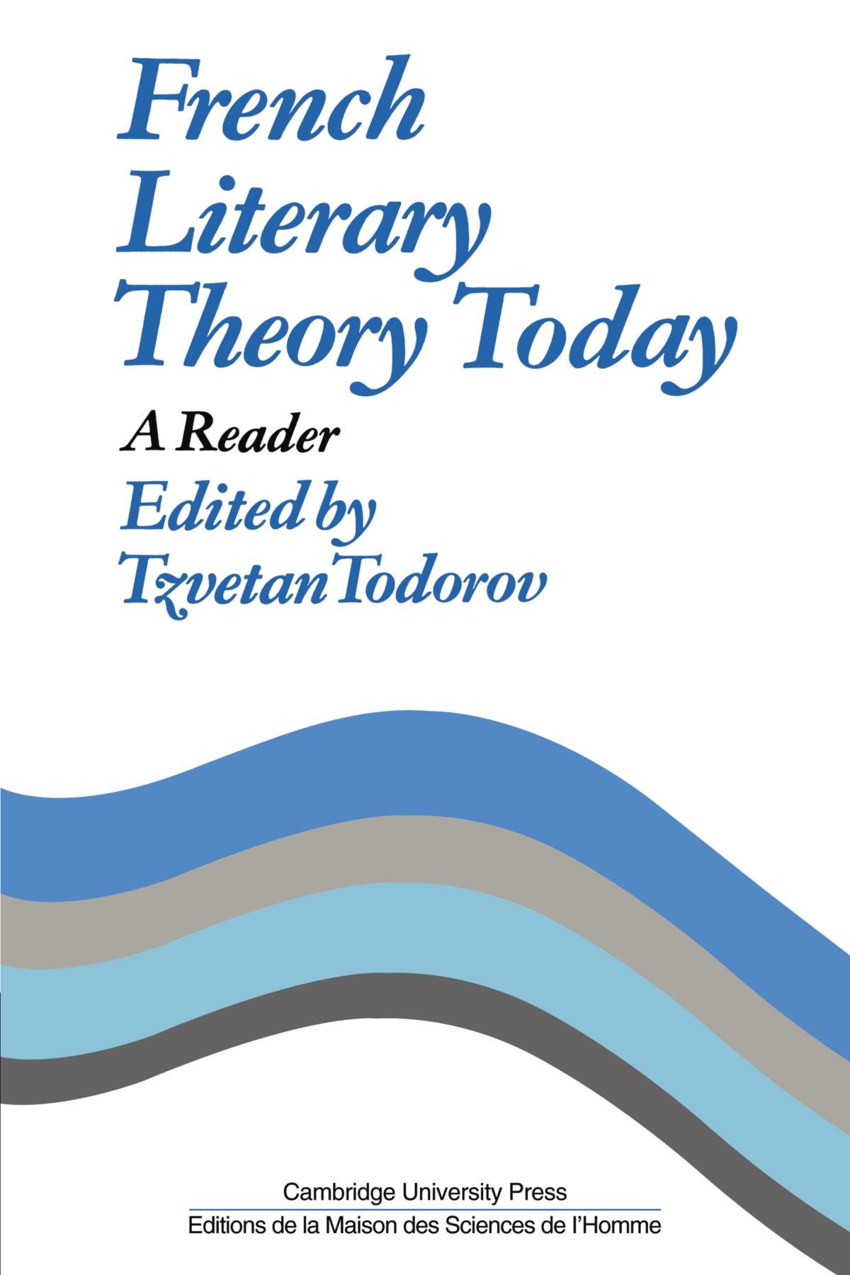 French Literary Theory Today: A Reader  (Msh),Tzvetan Todorov