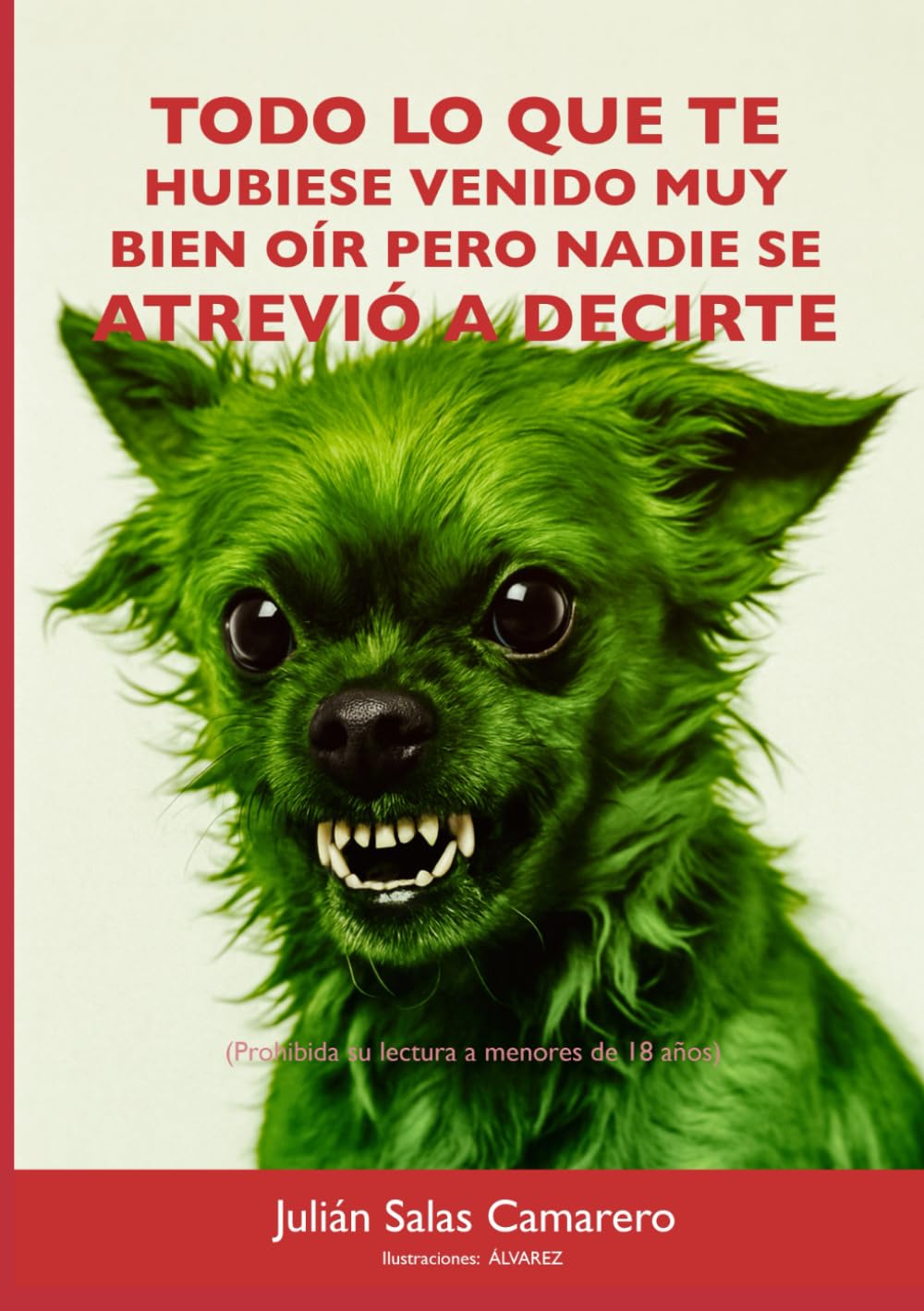 TODO LO QUE TE HUBIESE VENIDO MUY BIEN OÍR