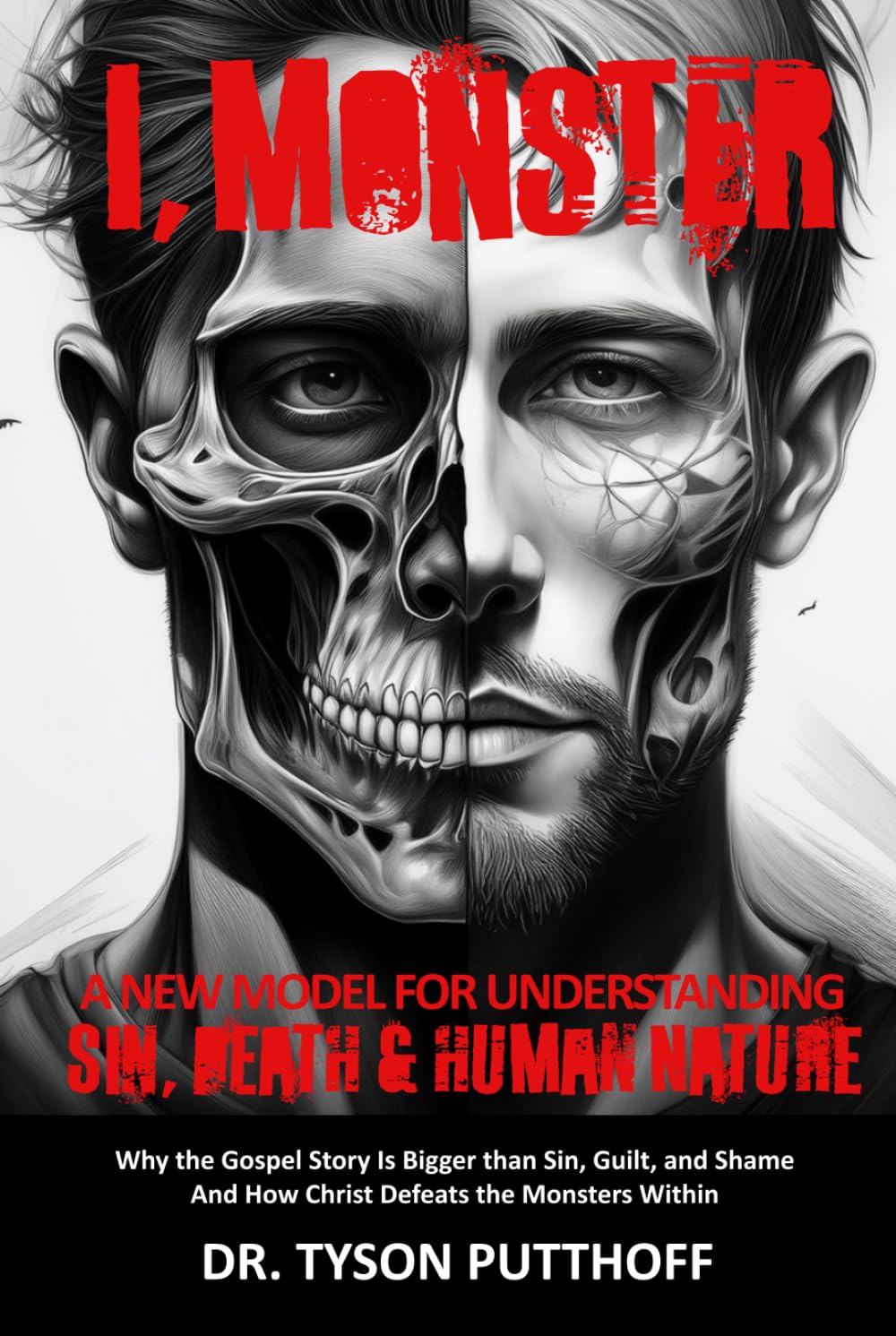 I, Monster: A New Model for Understanding Sin, Death, and Human Nature