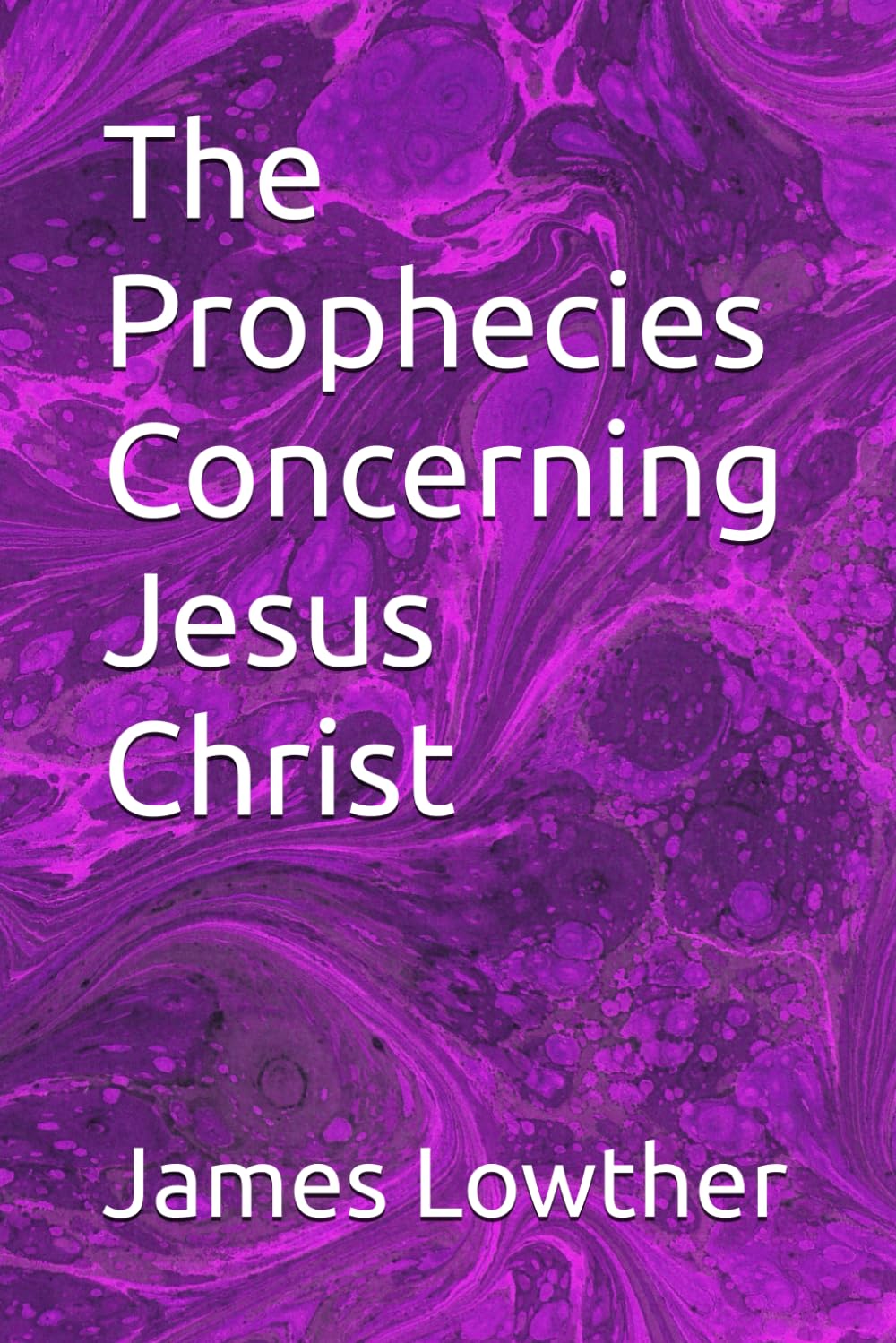 The Prophecies Concerning Jesus Christ