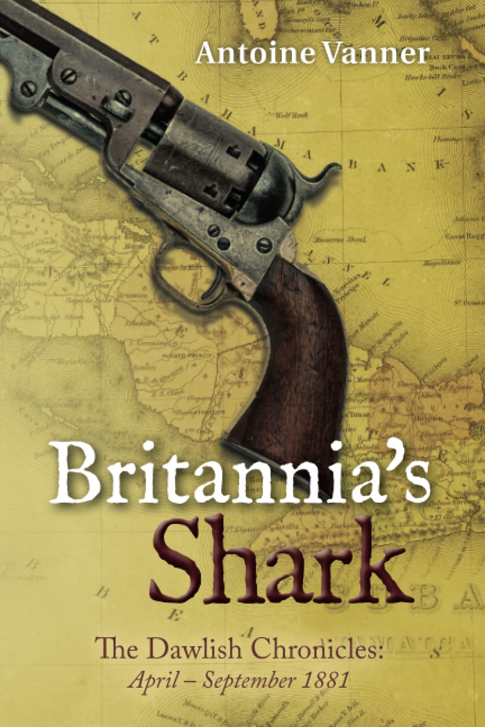 Britannia's Shark: The Dawlish Chronicles April - September 1881: Volume 3