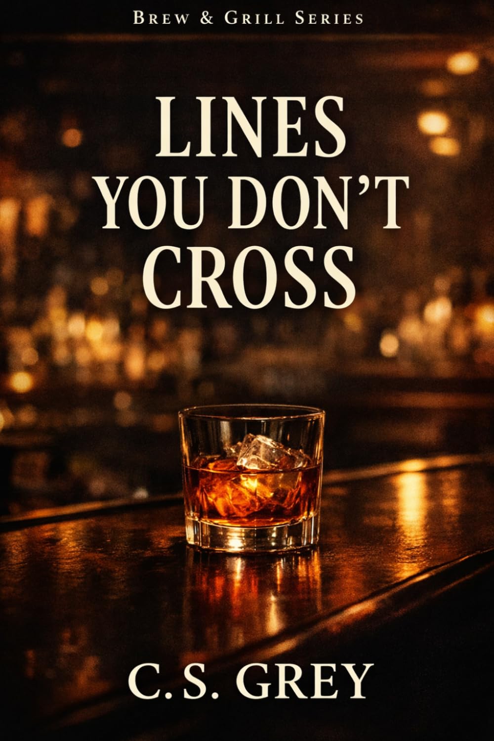 Lines You Don’t Cross: A Brew & Grill Series Novel