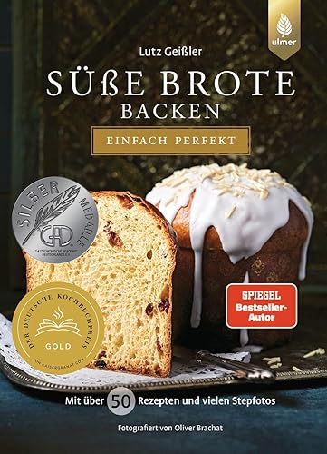 Süße Brote backen - einfach perfekt: Spiegel-Bestseller-Autor. Von Brioche über Hefezopf bis Stollen. Mit über 50 Rezepten und vielen Stepfotos
