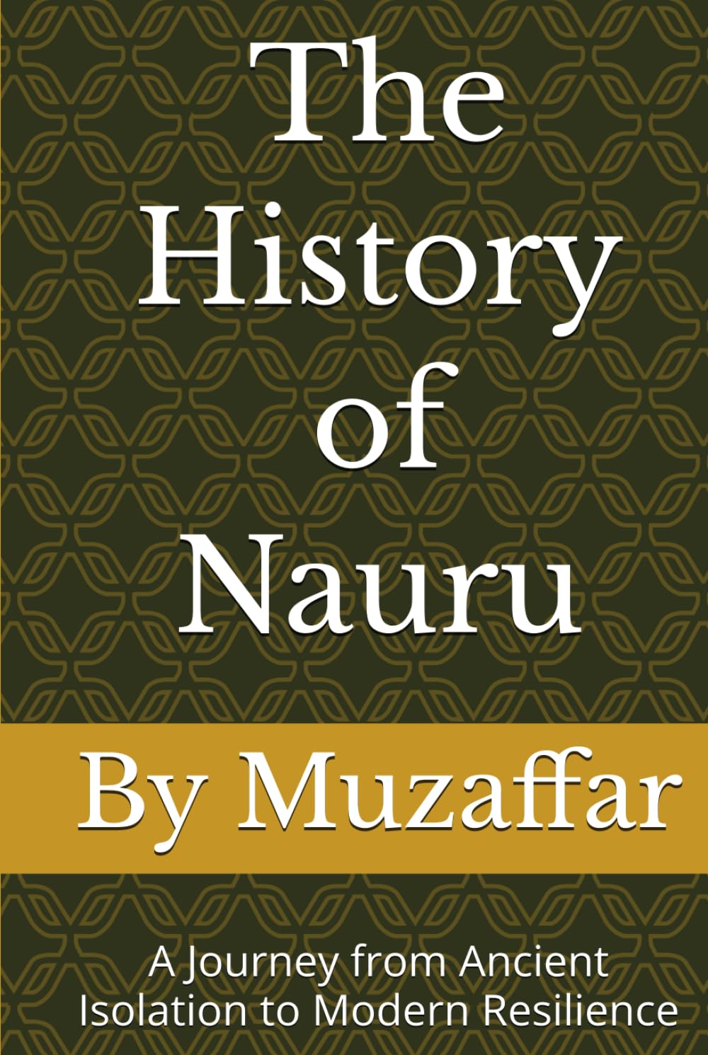 The History of Nauru: A Journey from Ancient Isolation to Modern Resilience (history books)