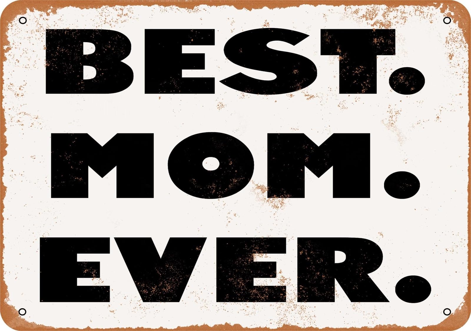 Metal Sign - Best Mom Ever 2 - Vintage Look home decor