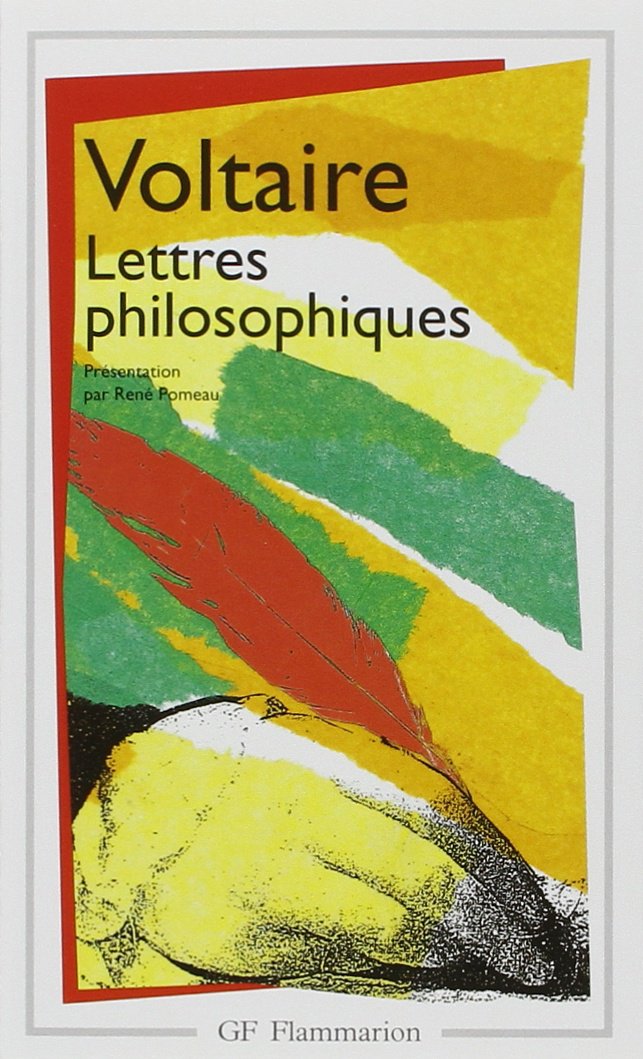 Lettres philosophiques Derniers écrits sur Dieu Voltaire, René