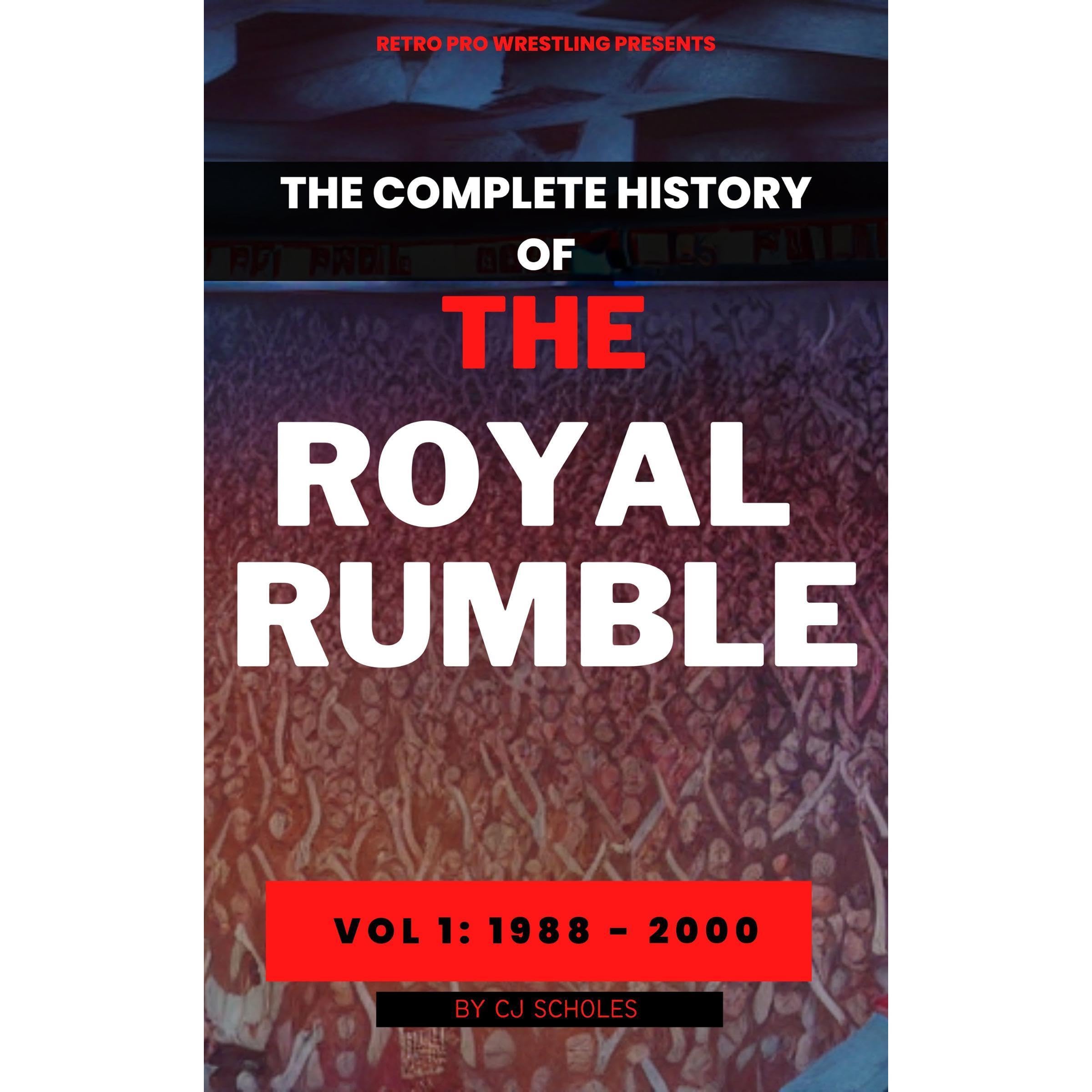 The Complete History of the Royal Rumble
