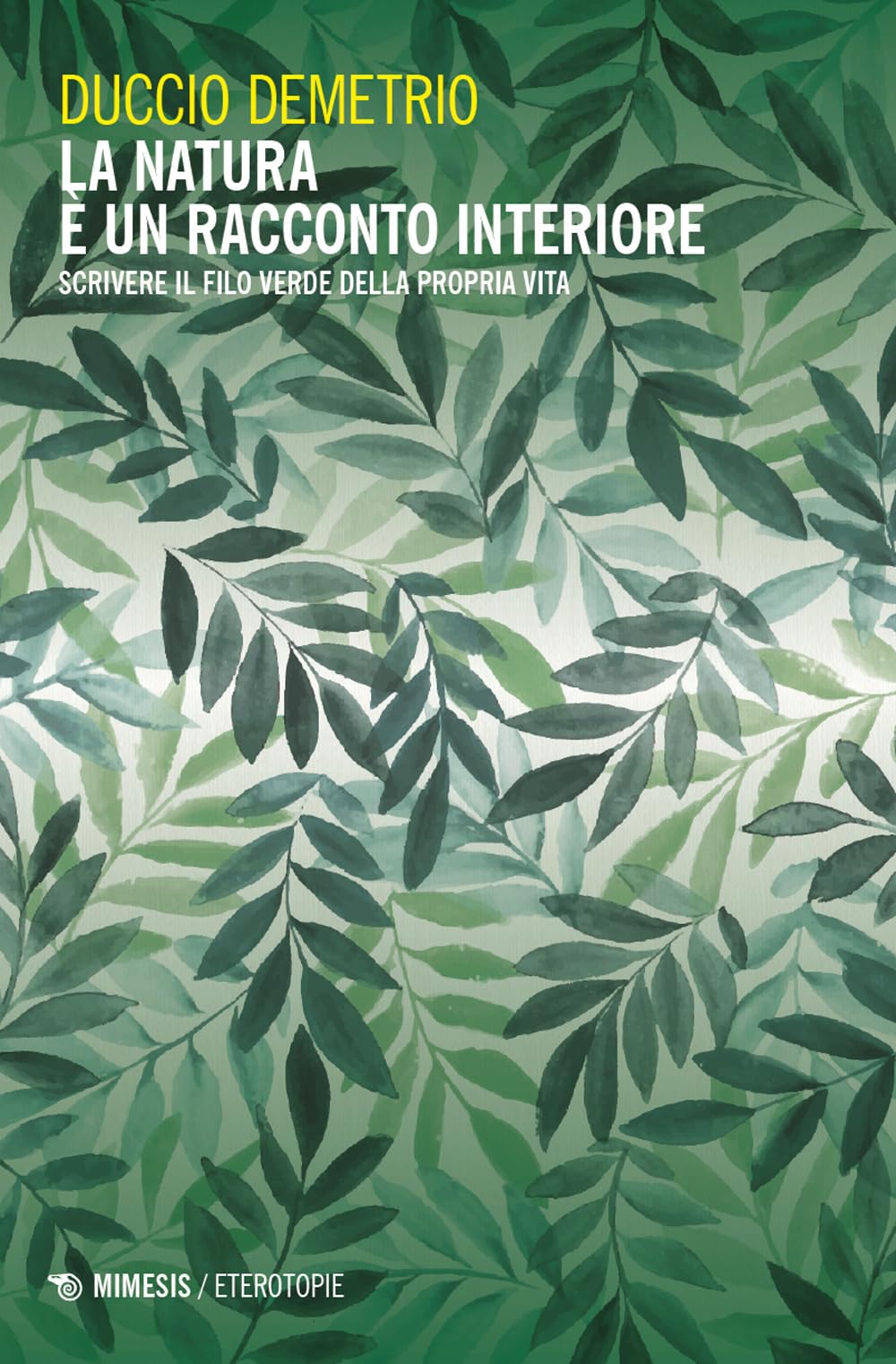 La Natura è Un Racconto Interiore. Scrivere Il Filo Verde Della Propria Vita - 4
