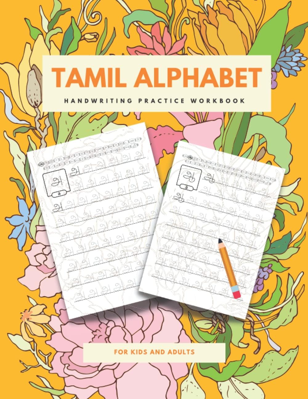 Tamil Alphabet Handwriting Practice Workbook for Kids & Adults: Trace Letters & Learn Tamil Script Alphabet | Improve Your Print Handwriting & Practice Print Penmanship