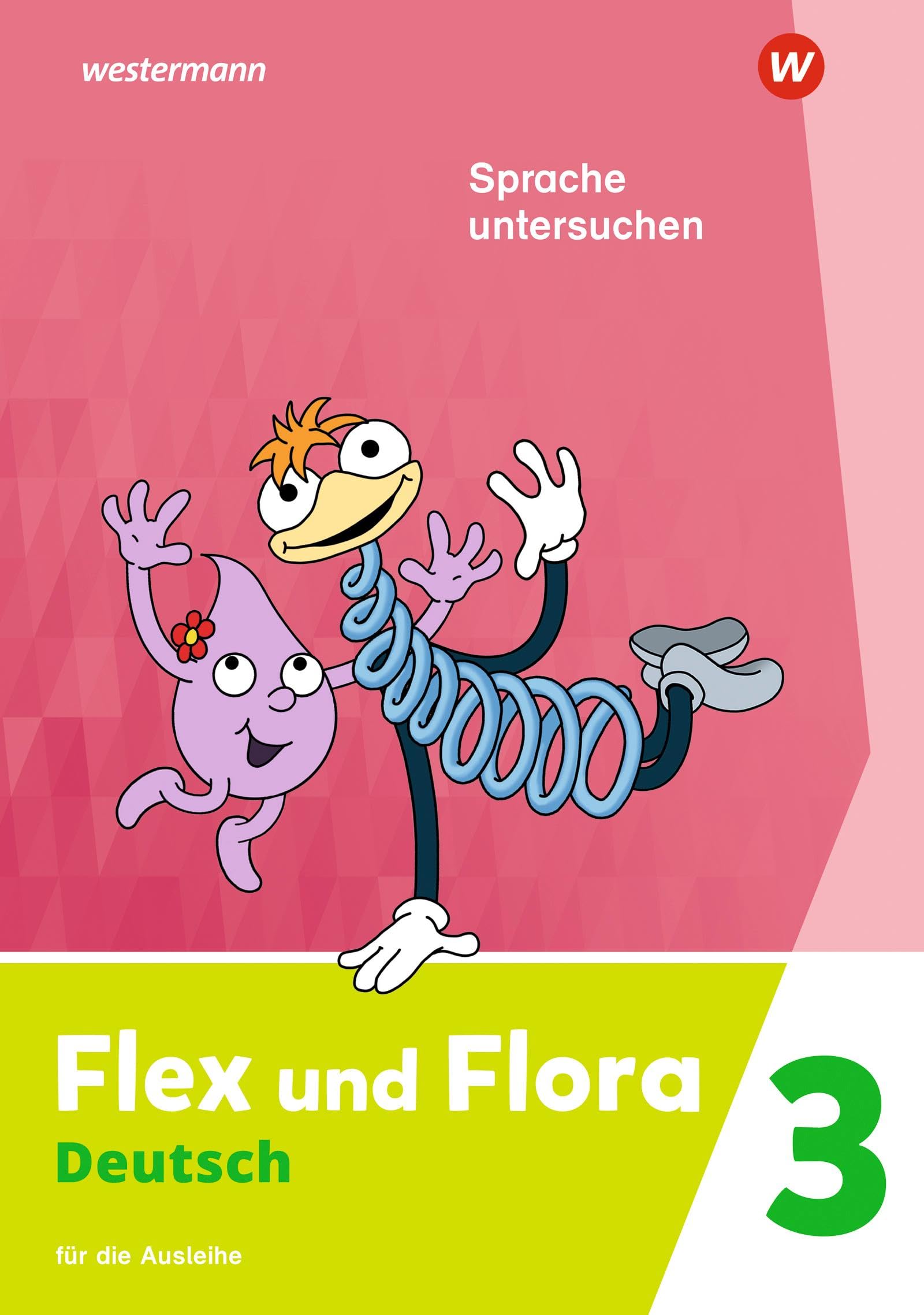 Flex und Flora - Ausgabe 2021: Heft Sprache untersuchen 3 (Druckschrift) Für die Ausleihe