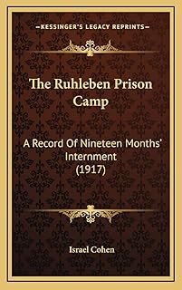 The Ruhleben Prison Camp: A Record Of Nineteen Months' Internment (1917)
