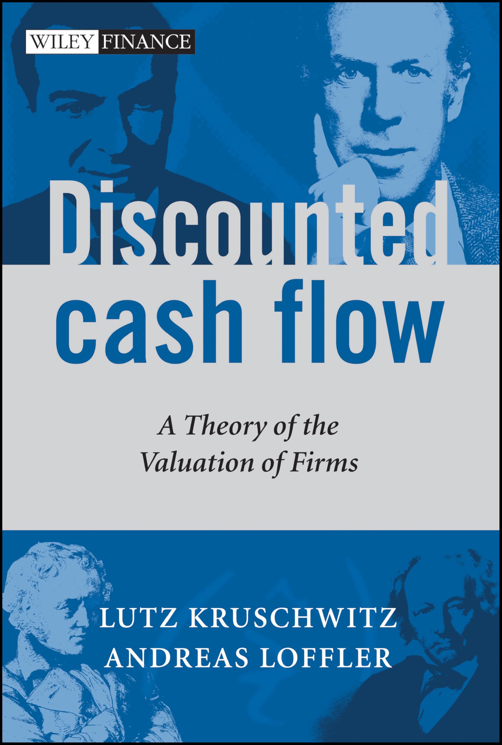 Discounted Cash Flow: A Theory of the Valuation of Firms: 330 (The Wiley Finance Series)