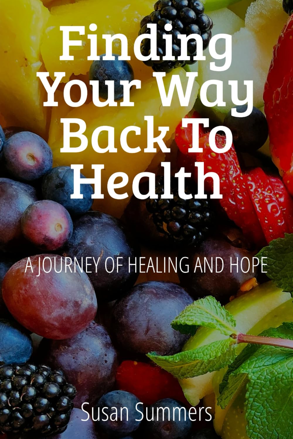 Finding Your Way Back To Health: A Journey of Healing and Hope