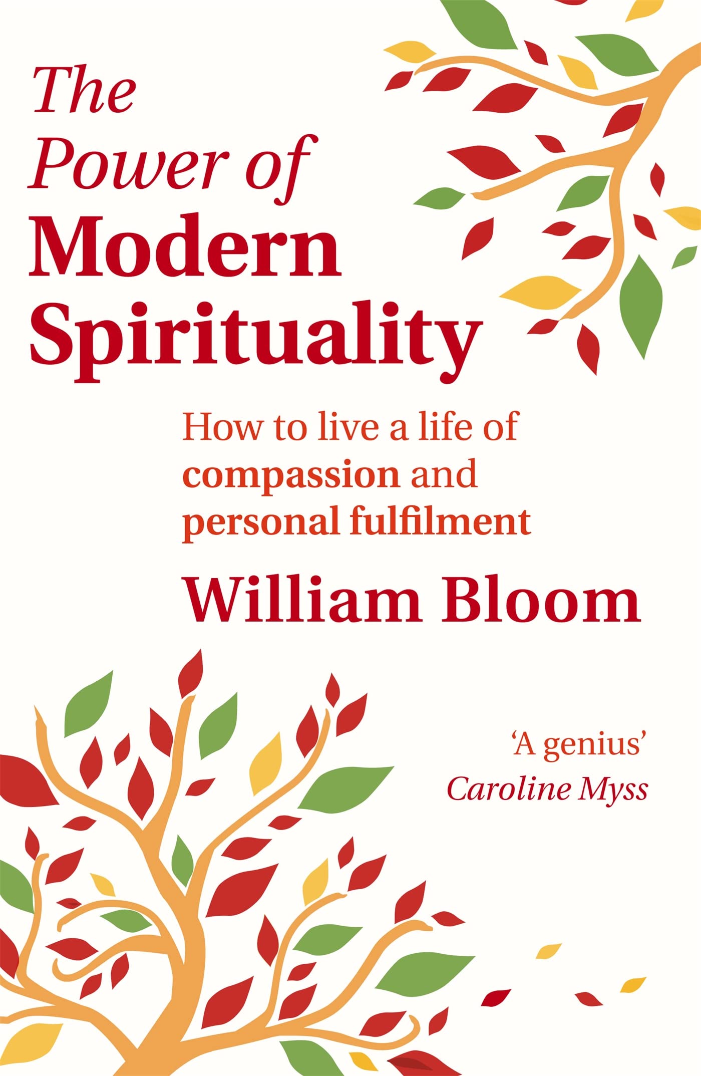 The Power Of Modern Spirituality: How to Live a Life of Compassion and Personal Fulfilment
