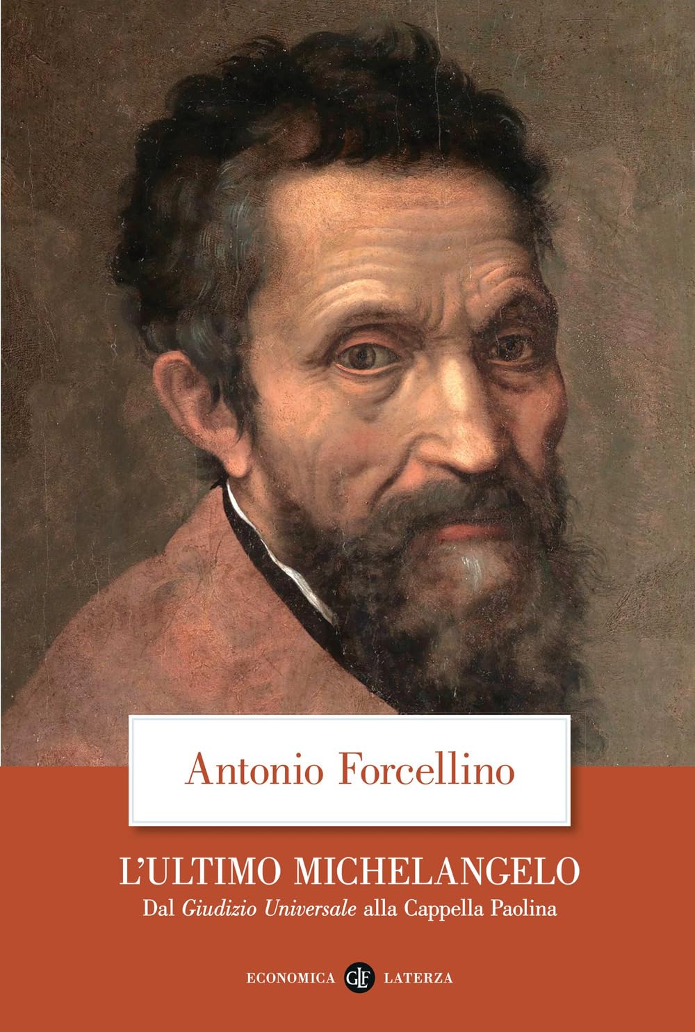 L'ultimo Michelangelo. Dal «Giudizio Universale» Alla Cappella Paolina - 4