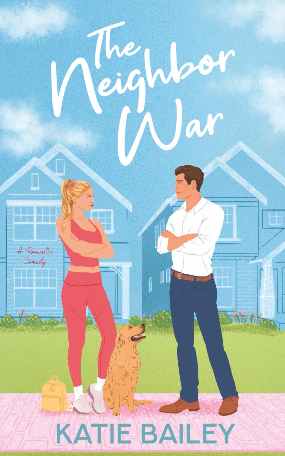 The Neighbor War: A Romantic Comedy: 2 (Only in Atlanta)
