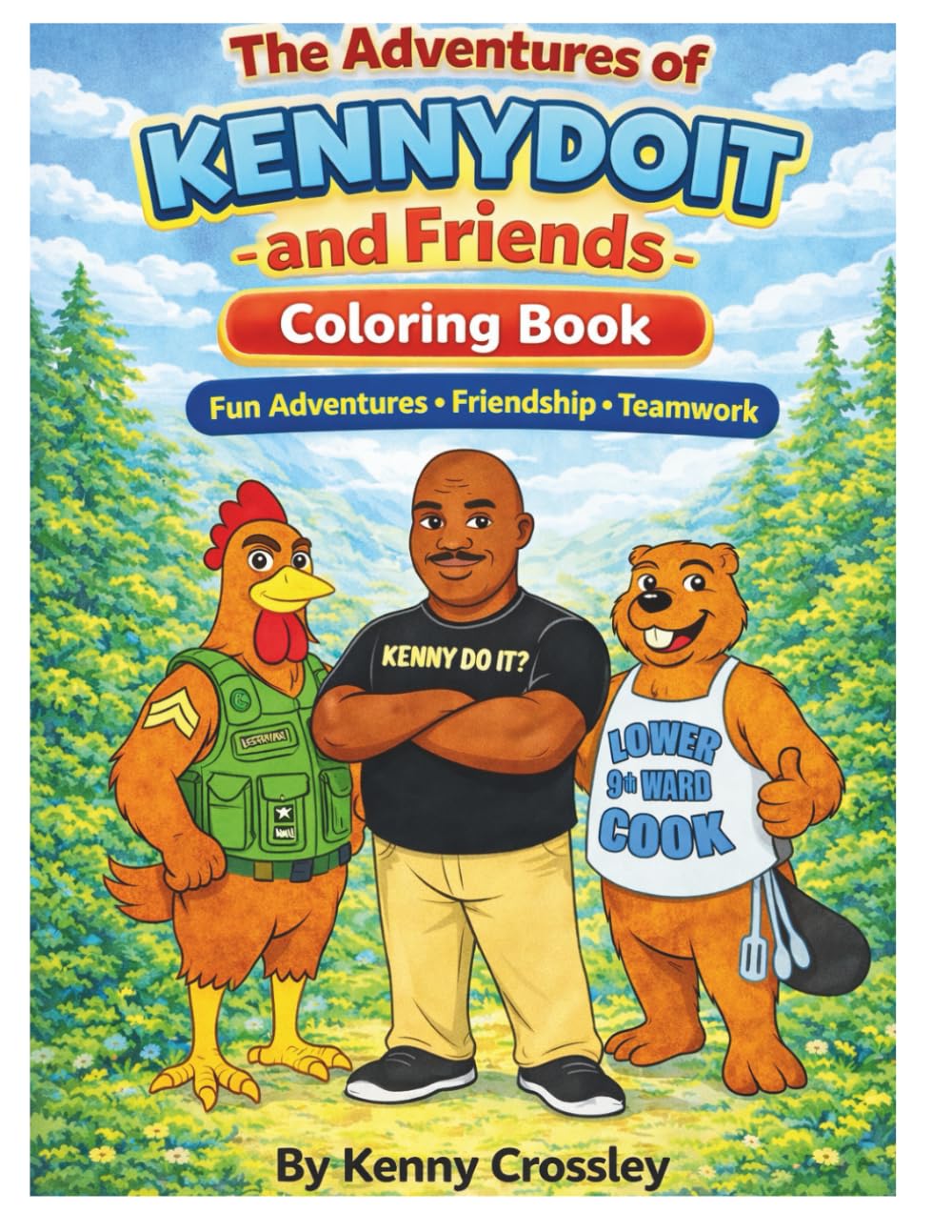 The Adventures of kennydoit and Friends: A story- Based Coloring Book About Friendship Teamwork and helping Others