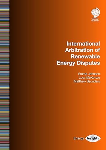 International Arbitration of Renewable Energy Disputes