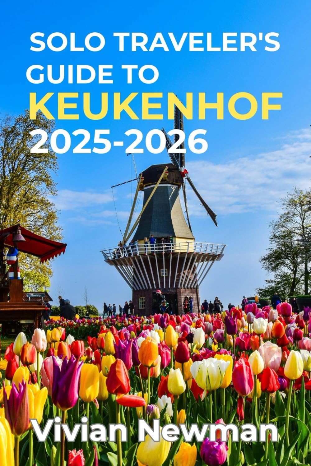 Solo Traveler’s Guide To Keukenhof 2025-2026