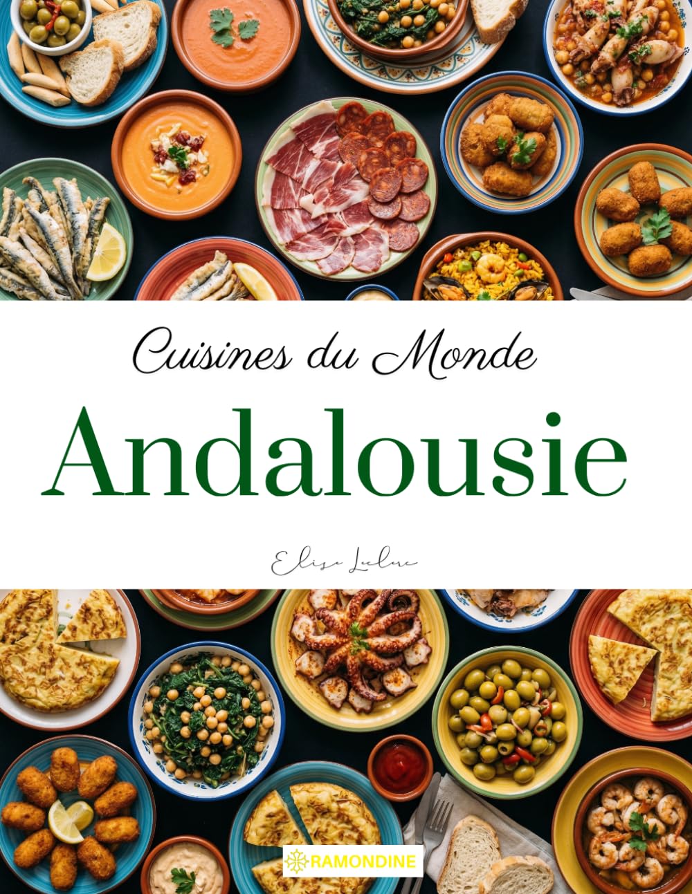 Cuisines du Monde: Andalousie