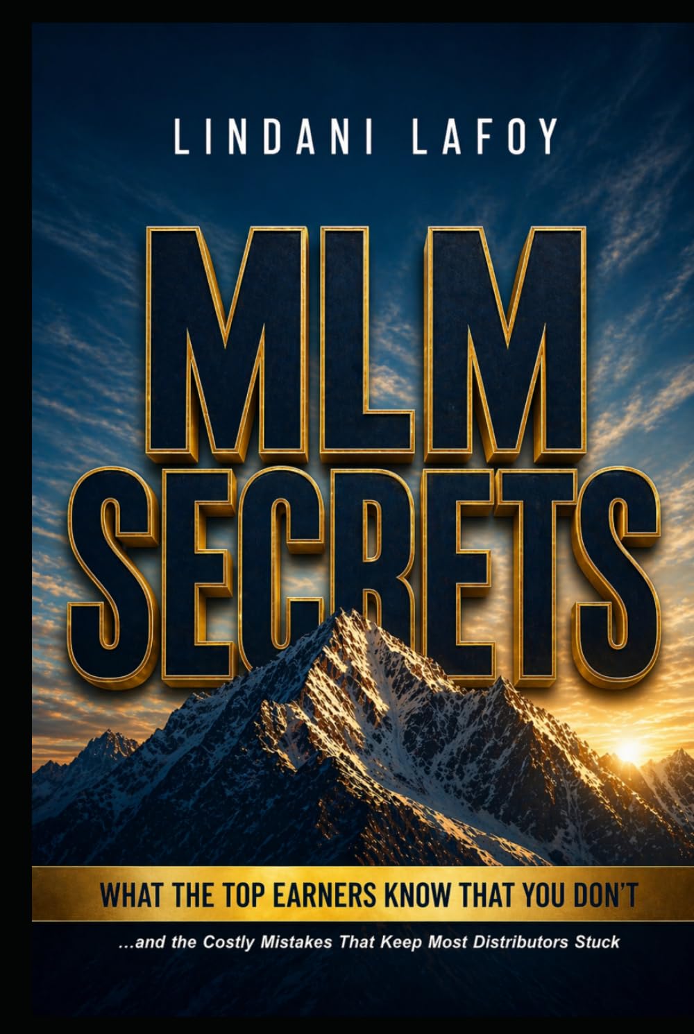 MLM SECRETS: What The Top Earners Know That You Don't (and the costly mistakes that keep most distributors stuck)