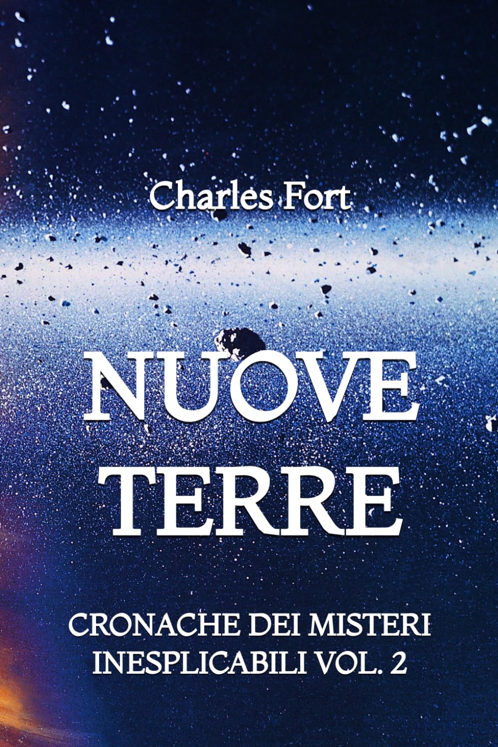 Nuove Terre: Cronache dei Misteri Inesplicabili: Vol. 2
