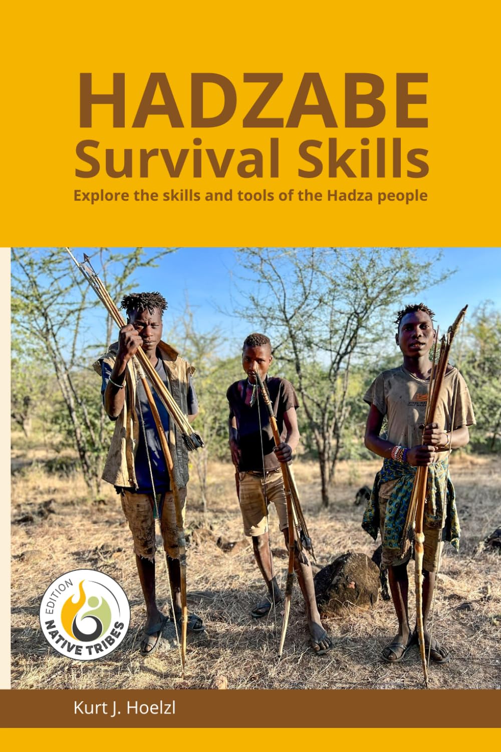 Hadzabe Survival Skills: Selected skills and tools of Hadzabe people for life in their natural environments (Native Tribes)