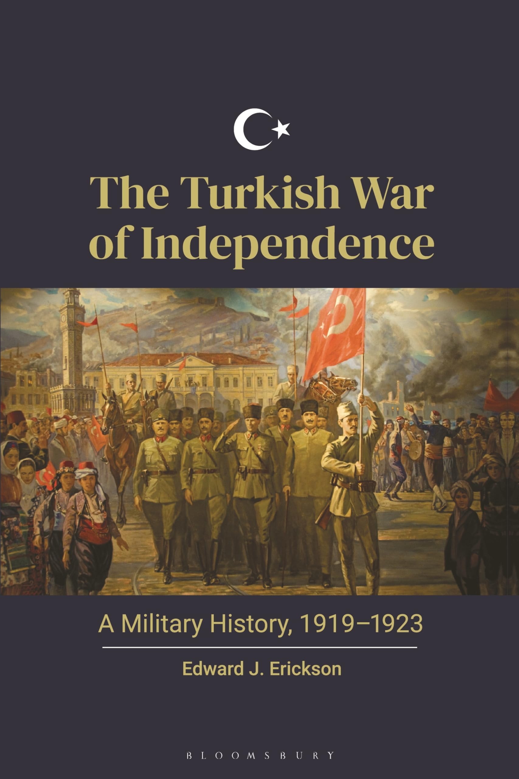 The Turkish War of Independence by Edward J. Erickson - 9798765130124
